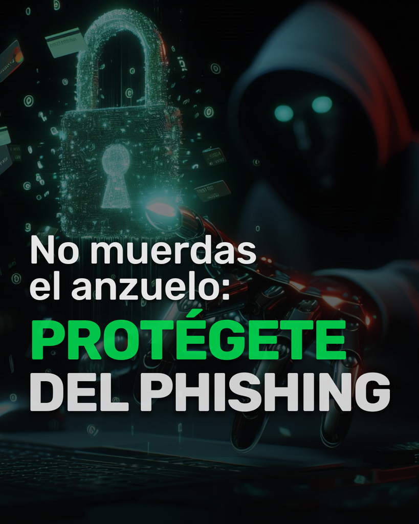 No muerdas el anzuelo: Protégete del Phishing