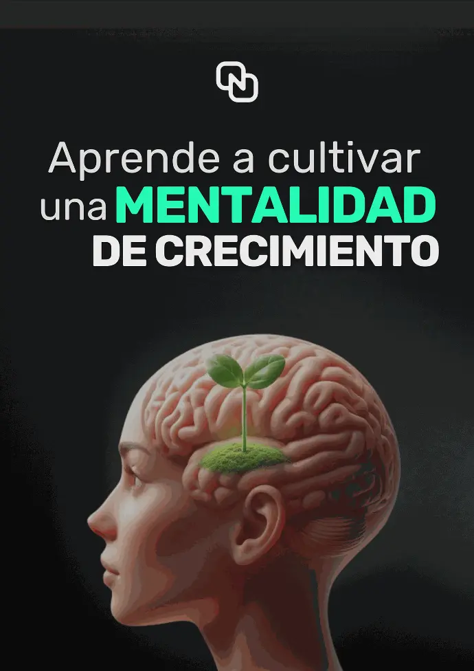 Aprende a cultivar una mentalidad de crecimiento