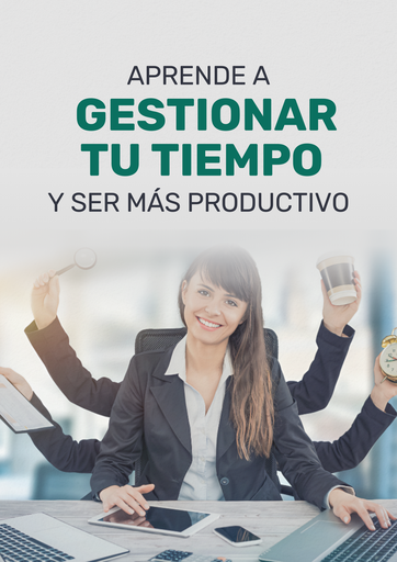 Aprende a gestionar tu tiempo y ser más productivo