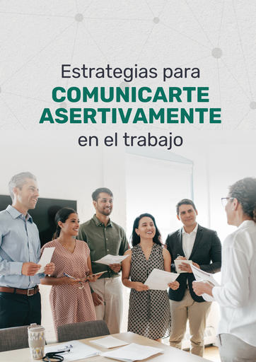 Habla claro, conecta mejor: Estrategias para comunicarte asertivamente en el trabajo